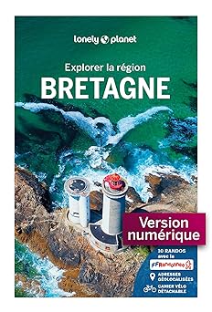 Explorer la r?gion Bretagne 7ed (French Edition)
