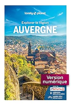 Explorer la r?gion Auvergne 3ed (French Edition)